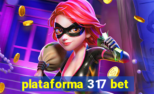 plataforma 317 bet